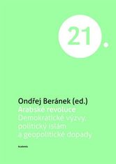 Academia Arabské revoluce - Demokratické výzvy, politický islám a geopolitické dopady