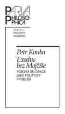Petr Kouba: Exodus bez Mojžíše - Romská emigrace jako politický problém