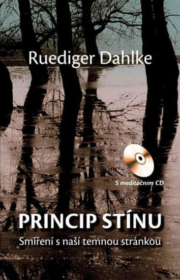Dahlke Ruediger: Princip stínu - Smíření s naší temnou stránkou + CD