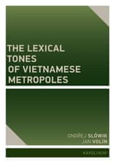 The Lexical Tones of Vietnamese Metropoles - Jan Volín