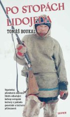 Boukal Tomáš: Po stopách lidojeda - Vyprávění původních obyvatel Sibiře odhalující kořeny evropské k