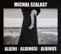 Michal Szalast;Vladimír Birgus: Albíni, Albinosi, Albinos