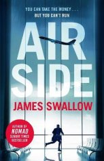 Swallow James: Airside: The ´unputdownable´ high-octane airport thriller from the author of NOMAD