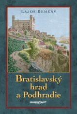 Lajos Kemény: Bratislavský hrad a Podhradie