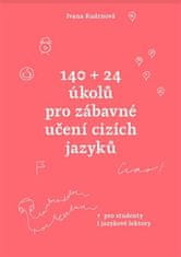 Ivana Kudrnová: 140 + 24 úkolů pro zábavné učení cizích jazyků