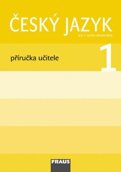 Fraus Český jazyk/Čítanka 1 pro ZŠ - Příručka učitele