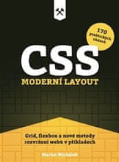 Martin Michálek: CSS. Moderní layout - Grid, flexbox a nové metody rozvržení webů v příkladech