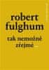 Robert Fulghum: Tak nemožně zřejmé - Opravář osudů 3