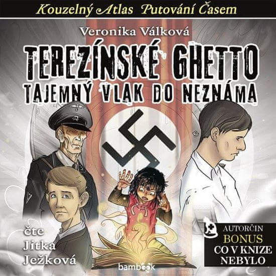 Veronika Válková: Terezínské ghetto - Tajemný vlak do neznáma - CDmp3 (Čte Jitka Ježková)