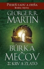George R.R. Martin: Búrka mečov 2: Krv a zlato - Pieseň ľadu a ohňa Kniha tretia