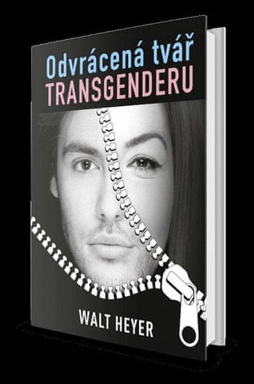 Walt Heyer: Odvrácená tvář transgenderu