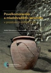 Adéla Balcárková;Petr Dresler;Jiří Macháček: Povelkomoravská a mladohradištní keramika v prostoru dolního Podyjí