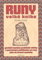 Zoltán Szabó: Runy velká kniha - Geniální syntéza praktické věštby s podrobným nahlížením na runy...