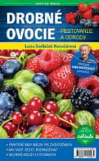 Lucia Harničárová: Drobné ovocie - Pestovanie a odrody