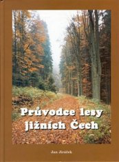 Jan Jiráček: Průvodce lesy jižních Čech