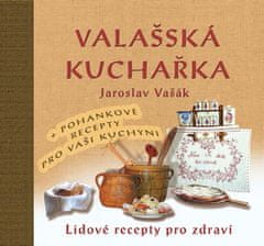 Jaroslav Vašák: Valašská kuchařka - + pohankové recepty pro vaši kuchyni