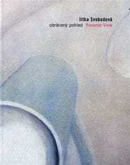 Jitka Svobodová: Obrácený pohled / Reverse View - 1995-2005