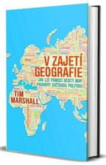 Tim Marshall: V zajetí geografie - Jak lze pomocí deseti map pochopit světovou politiku