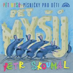 Petr Skoumal: Pět myšů / Písničky pro děti