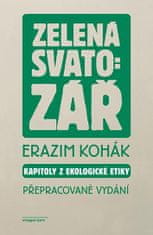 Erazim Kohák: Zelená svatozář - Kapitoly z ekologické etiky