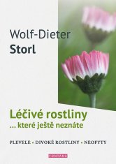 Wolf-Dieter Storl: Léčivé rostliny ... které ještě neznáte - plevele, divoké rostliny, neofyty