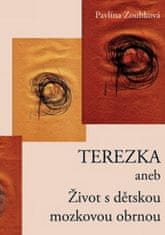 Pavlína Zoubková: Terezka - aneb Život s dětskou mozkovou obrnou