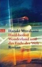 Haruki Murakami: Hard-Boiled Wonderland und das Ende der Welt