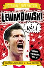 Mugford Simon: Fotbalové superhvězdy: Lewandowski / Fakta, příběhy, čísla