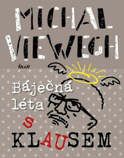 Michal Viewegh: Báječná léta s Klausem