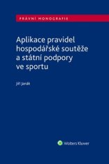 Jiří Janák: Aplikace pravidel hospodářské soutěže a státní podpory ve sportu
