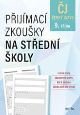 Gazdíková Vlasta: Český jazyk - Přijímací zkoušky na střední školy pro žáky 9. tříd ZŠ