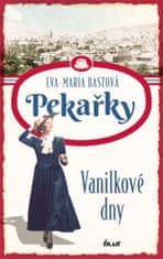 Bastová Eva-Maria: PEKAŘKY: Vanilkové dny 