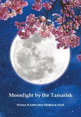Hana Karolina Kobulejová: Moonlight by the Tamarisk