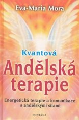 Eva-Marie Mora: Kvantová andělská terapie