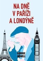 George Orwell: Na dně v Paříží a Londýně