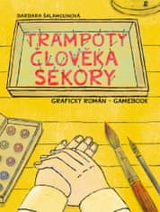 Šalamounová Barbara: Trampoty člověka Sekory. Grafický román – gamebook