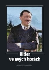 kolektiv autorů Našeho vojska: Hitler ve svých horách