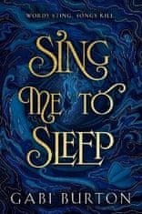 Burton Gabi: Sing Me to Sleep: a darkly enchanting young adult fantasy