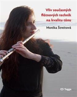 Štreitová Monika: Vliv současných flétnových technik na kvalitu tónu