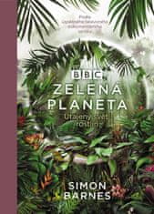 Barnes Simon: Zelená planeta - Utajený svět rostlin