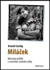 Arnošt Lustig: Miláček - Milostný příběh z izraelsko-arabské války