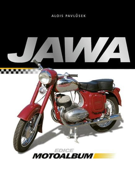 Alois Pavlůsek: Jawa - Cestovní a sportovní motocykly, automobily