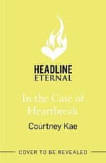 Kae Courtney: In the Case of Heartbreak: A steamy and sweet rom-com!