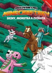 Omalovánky pro Minecrafťáky - Skiny, monstra a zvířata