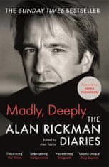 Rickman Alan: Madly, Deeply: The Alan Rickman Diaries