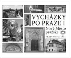 Vladimír Kokšal: Vycházky po Praze (I) Nové Město pražské