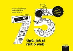 Jakub Goldmann, Martin Kopta, Josef Platil: 75 tipů, jak si říct o web