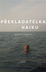Monika Zgustová: Překladatelka haiku
