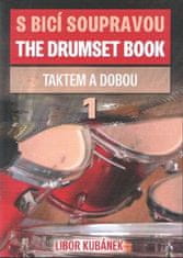Libor Kubánek: S bicí soupravou /The Drumset Book 1 - Taktem a dobou