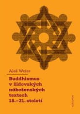 Aleš Weiss: Buddhismus v židovských náboženských textech 18.-21. století